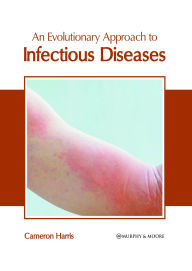 Title: An Evolutionary Approach to Infectious Diseases, Author: Cameron Harris