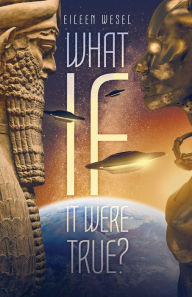 Title: What If It Were True?, Author: Eileen Wesel