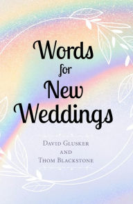 Title: Words For New Weddings, Author: David Glusker