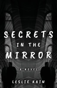 Title: Secrets In The Mirror, Author: Leslie Kain