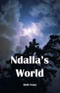 Title: Ndalla's World, Author: Beth Franz