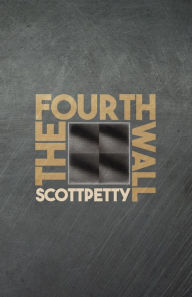 Title: The Fourth Wall, Author: Scott Petty