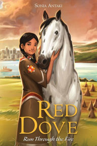 Title: Red Dove, Run Through the Fire, Author: Sonia Antaki