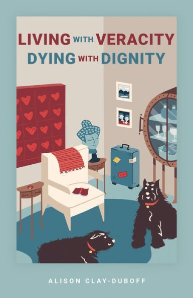 Living with Veracity, Dying Dignity