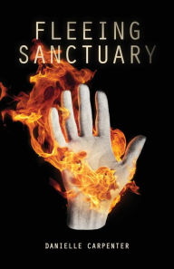 Free ebook downloads on pdf format Fleeing Sanctuary MOBI CHM DJVU 9781639889358 (English literature) by Danielle Carpenter, Danielle Carpenter