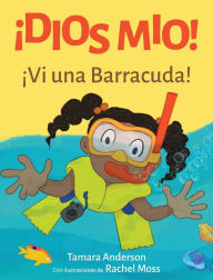 Title: ï¿½Dios Mio! ï¿½Vi una Barracuda!, Author: Tamara Anderson