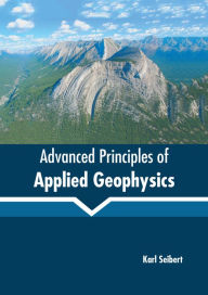 Title: Advanced Principles of Applied Geophysics, Author: Karl Seibert