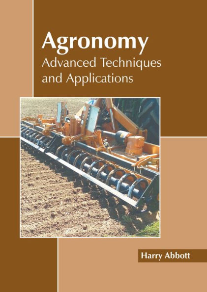 Agronomy: Advanced Techniques and Applications