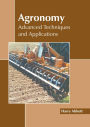 Agronomy: Advanced Techniques and Applications