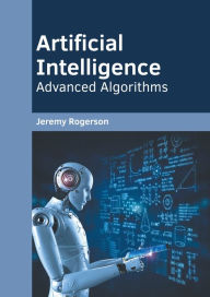 Title: Artificial Intelligence: Advanced Algorithms, Author: Jeremy Rogerson