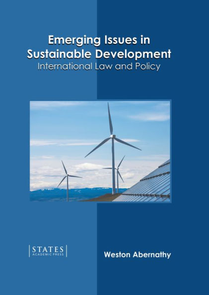 Emerging Issues in Sustainable Development: International Law and Policy