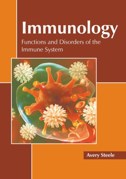 Immunology: Functions and Disorders of the Immune System