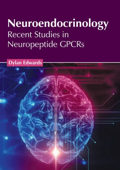 Neuroendocrinology: Recent Studies in Neuropeptide GPCRs