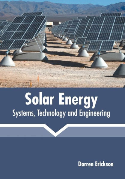 Solar Energy: Systems, Technology and Engineering