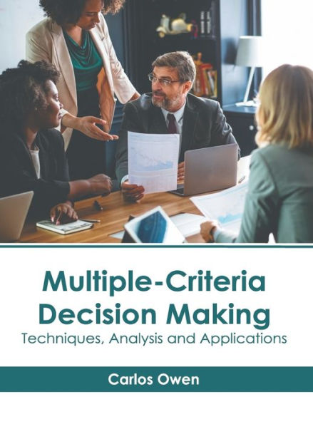 Multiple-Criteria Decision Making: Techniques, Analysis and Applications