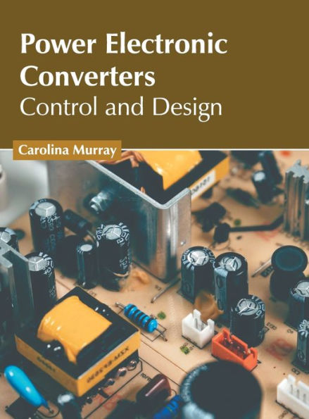 Power Electronic Converters: Control and Design