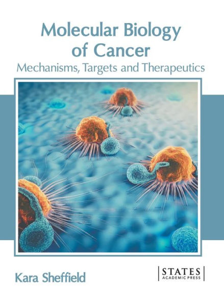 Molecular Biology of Cancer: Mechanisms, Targets and Therapeutics