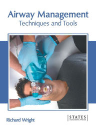 Title: Airway Management: Techniques and Tools, Author: Richard Wright