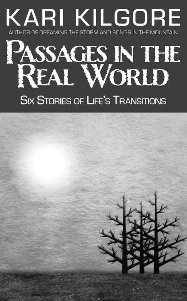 Passages the Real World: Six Stories of Life's Transitions