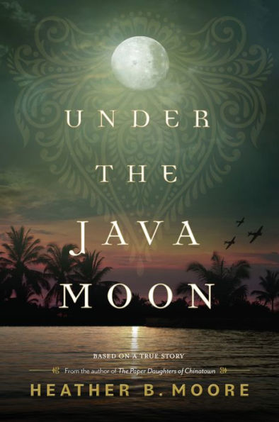 Under the Java Moon: A Novel of World War II