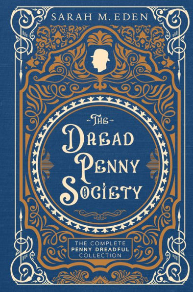 The Dread Penny Society: Complete Dreadful Collection
