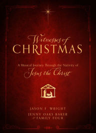 Rent online e-books Witnesses of Christmas: A Musical Journey through the Nativity of Jesus the Christ PDF RTF