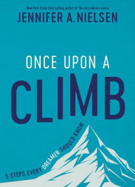 Once Upon a Climb: 5 Steps Every Dreamer Should Know