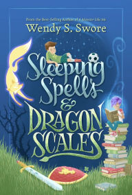 Title: Sleeping Spells and Dragon Scales, Author: Wendy S. Swore