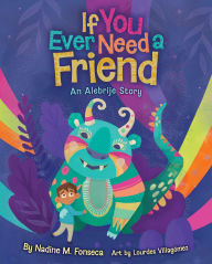 Title: If You Ever Need a Friend: An Alebrije Story, Author: Nadine Fonseca