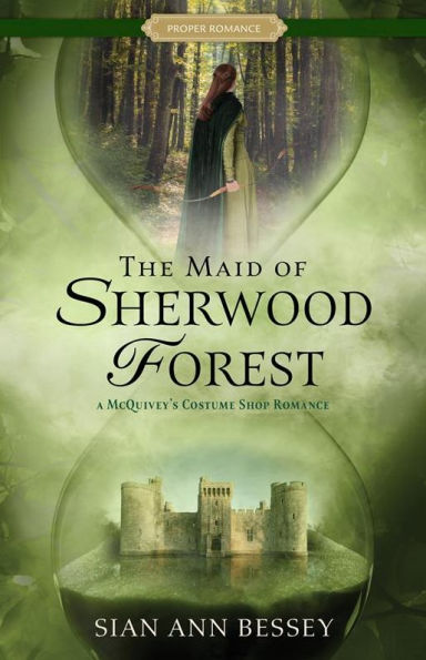 The Maid of Sherwood Forest: A McQuivey's Costume Shop Romance