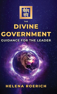 Title: The Divine Government: Guidance for the Leader, Author: Helena Roerich