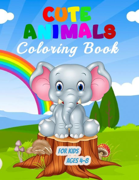 Cute Animals Coloring Book for Kids Ages 4-8: 55 Unique Illustrations to Color, Wonderful Animal Book for Teens, Boys and Kids, Great Animal Activity Book for Children and Toddlers who Love to play and enjoy with Cute Animals