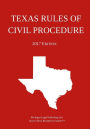 Texas Rules of Civil Procedure; 2017 Edition