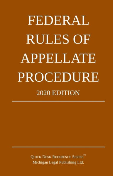 Federal Rules of Appellate Procedure; Edition: With Appendix of Length Limits and Official Forms