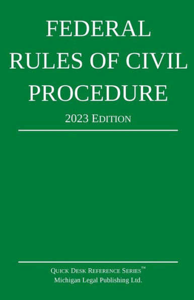 Federal Rules of Civil Procedure; 2023 Edition: With Statutory Supplement