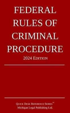 Federal Rules of Criminal Procedure; 2024 Edition