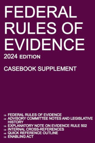 Title: Federal Rules of Evidence; 2024 Edition (Casebook Supplement): With Advisory Committee notes, Rule 502 explanatory note, internal cross-references, quick reference outline, and enabling act, Author: Michigan Legal Publishing Ltd