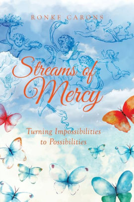 Streams of Mercy: Turning Impossibilities to Possibilities