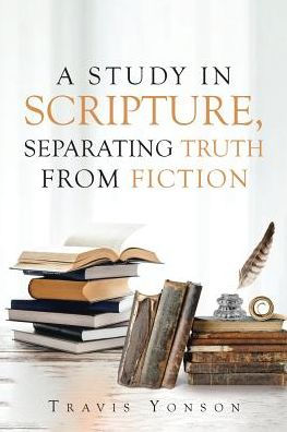 A Study Scripture: Separating Truth from Fiction