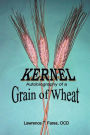 Kernel, Autobiography of a Grain of Wheat