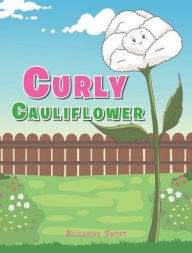 Title: Curly Cauliflower, Author: Rosanne Swift