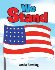 Title: We Stand, Author: Leslie Bowling