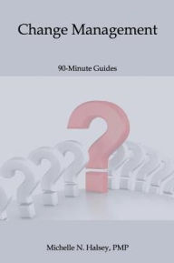 Title: Change Management, Author: Michelle N Halsey Pmp