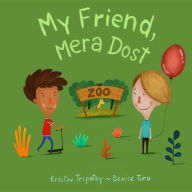 Title: My Friend, Mera Dost, Author: Kristin E Tripathy