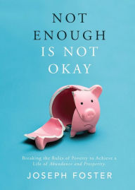 Title: Not Enough Is Not Okay, Author: Joseph Foster
