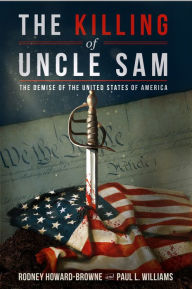 English textbooks downloads The Killing of Uncle Sam: The Demise of the United States of America 9781640070974 DJVU by Rodney Howard-Browne, Paul L. Williams (English Edition)