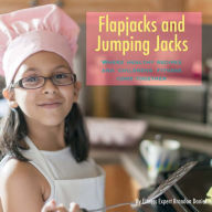 Title: Flapjacks and Jumping Jacks: Where Healthy Recipes and Children's Fitness Come Together, Author: Brandon Daniel