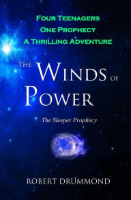 Title: The Winds of Power - The Sleeper Prophecy, Author: Robert A Drummond