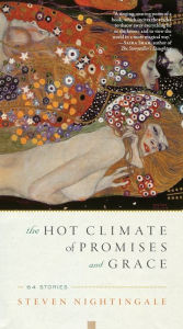 Title: The Hot Climate of Promises and Grace: 64 Stories, Author: Steven Nightingale