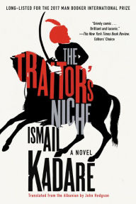 Title: The Traitor's Niche, Author: Ismail Kadare